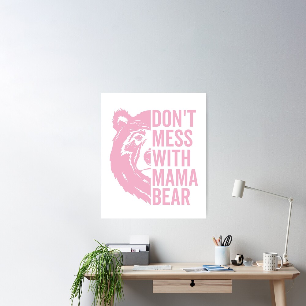 Dont Mess with Papa Bear' Poster, picture, metal print, paint by