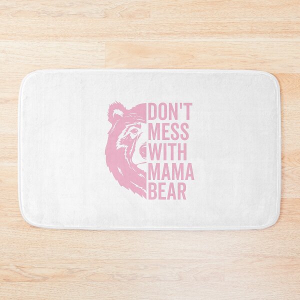 Item preview, Don’t Mess With Mama Bear Funny Mothers Day Mom Life Quotes designed and sold by clothesy7.