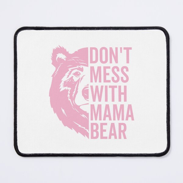 Item preview, Don’t Mess With Mama Bear Funny Mothers Day Mom Life Quotes designed and sold by clothesy7.