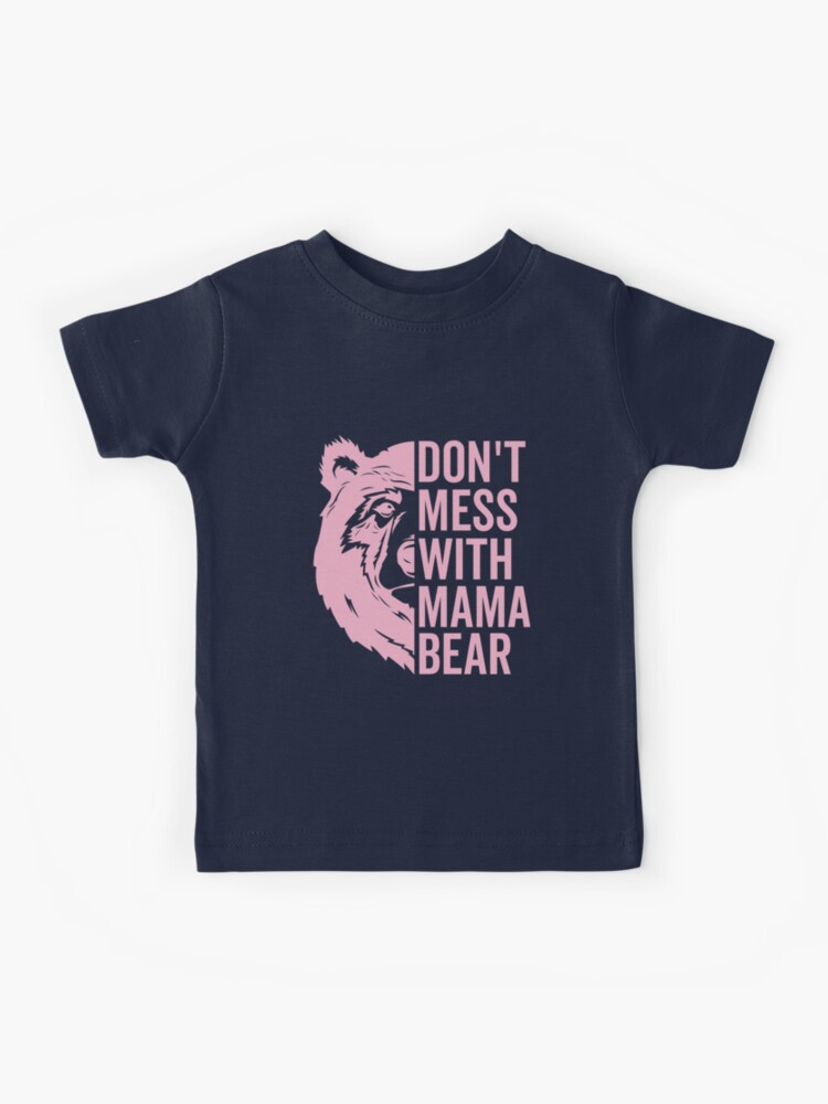 Funny Mama Bear Shirt Don't Mess With Mothers Day