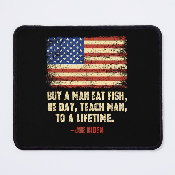 Item preview, Buy A Man Eat Fish He Day Teach Man Funny Sleepy Joe Biden Design designed and sold by trendyzcom.