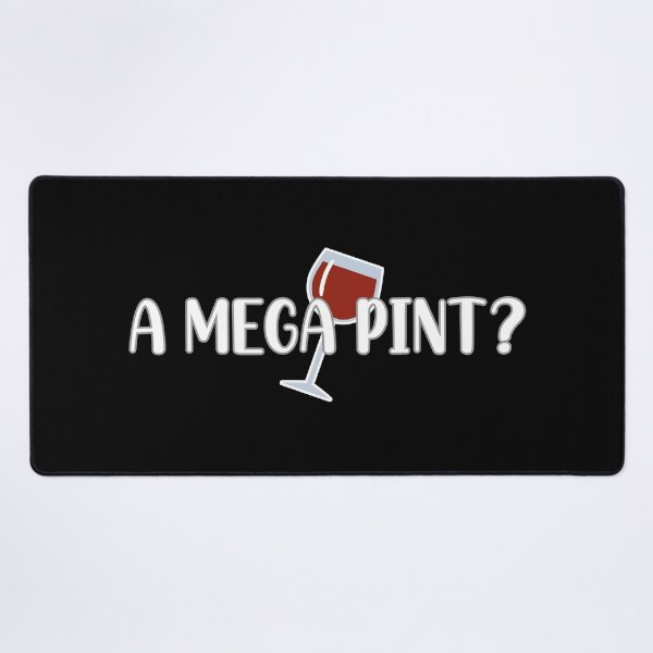 Item preview, A Mega Pint? (White/Black BG) designed and sold by FilipeFerreira.