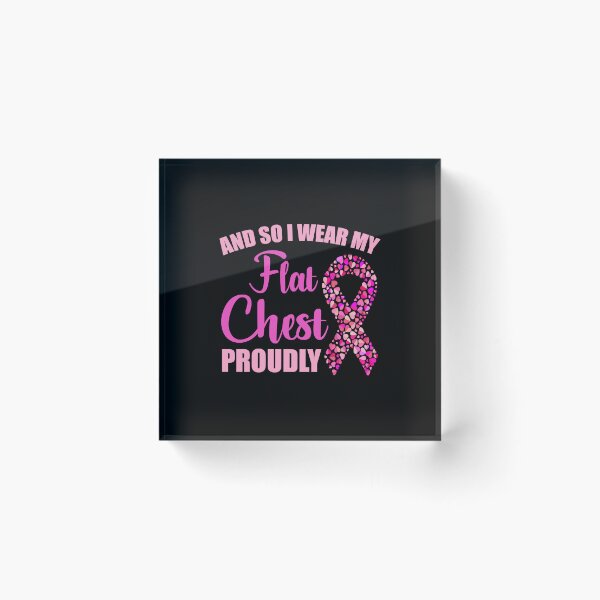 Item preview, Mastectomy And So I Wear My Flat Chest Proudly designed and sold by DayanaLockman.