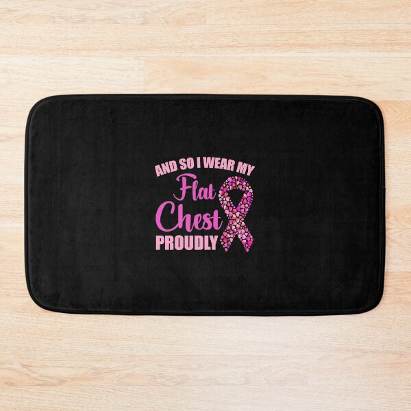 Item preview, Mastectomy And So I Wear My Flat Chest Proudly designed and sold by DayanaLockman.