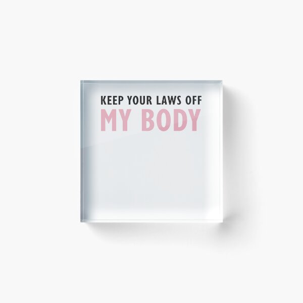 Item preview, Keep Your Laws Off My Body designed and sold by SpringPetals.