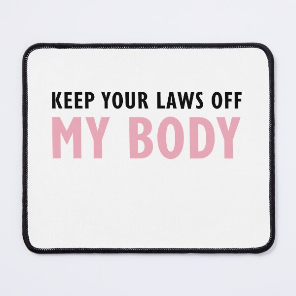 Item preview, Keep Your Laws Off My Body designed and sold by SpringPetals.