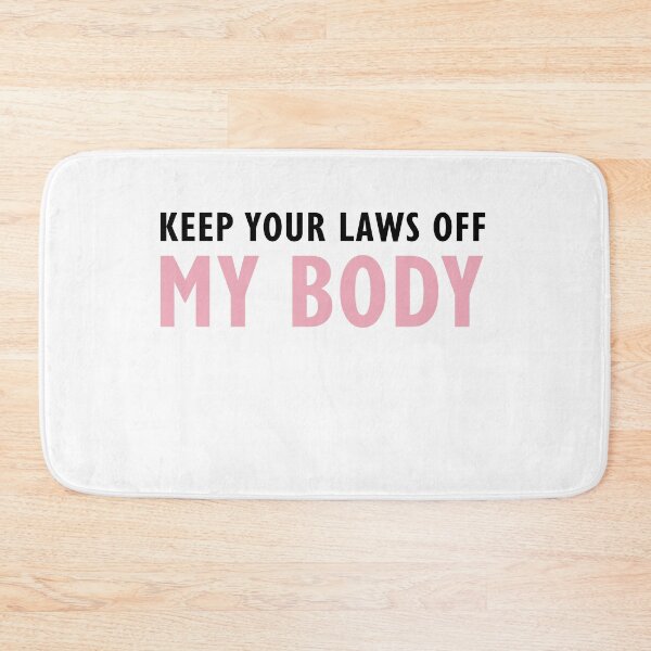 Item preview, Keep Your Laws Off My Body designed and sold by SpringPetals.