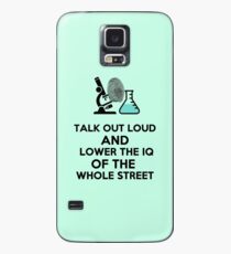 Lower the IQ of the whole street. Case/Skin for Samsung Galaxy