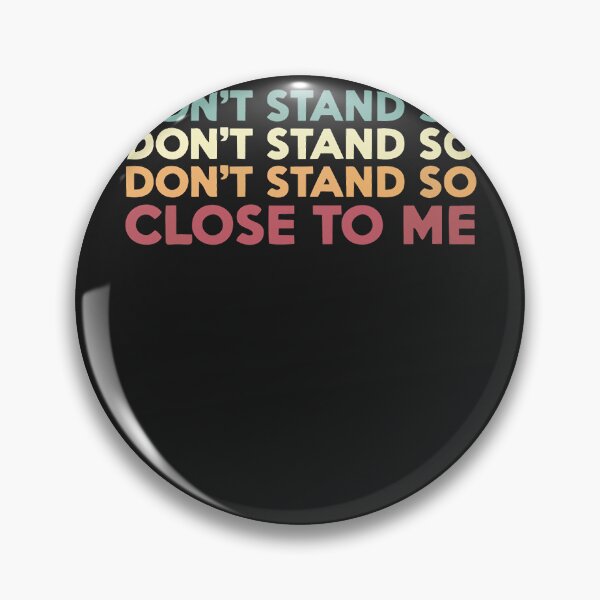 Item preview, Best seller dont`s stand so close to me merchandise designed and sold by KristenDugan46.