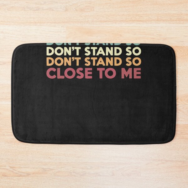 Item preview, Best seller dont`s stand so close to me merchandise designed and sold by KristenDugan46.