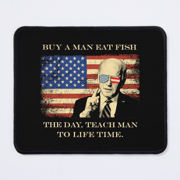 Item preview, Buy A Man Eat Fish He Day Teach Man Funny Sleepy Joe Biden Design designed and sold by trendyzcom.