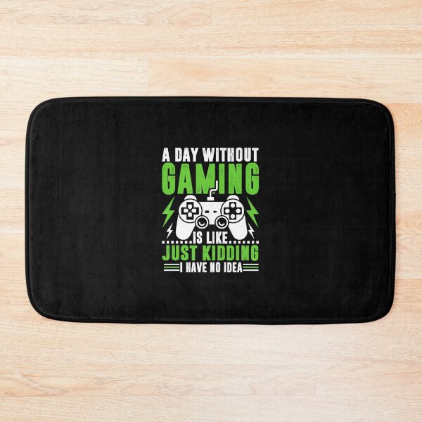Item preview, A day without gaming is like j,ust kidding i have no idea designed and sold by DayanaLockman.