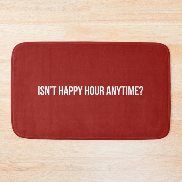 Item preview, Isn't Happy Hour Anytime? (Red BG) designed and sold by FilipeFerreira.