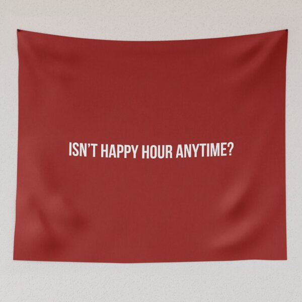 Item preview, Isn't Happy Hour Anytime? (Red BG) designed and sold by FilipeFerreira.