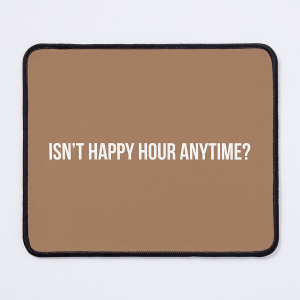 Item preview, Isn't Happy Hour Anytime? (Beige BG) designed and sold by FilipeFerreira.
