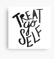 Treat Yo Self Metal Print