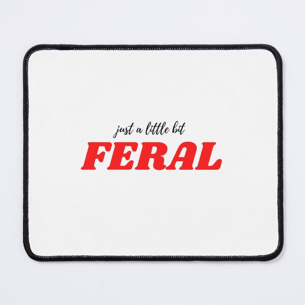 Item preview, Just a Little Bit Feral designed and sold by Lilac225769.