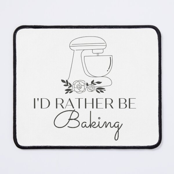Item preview, I'd rather be baking designed and sold by badretop.