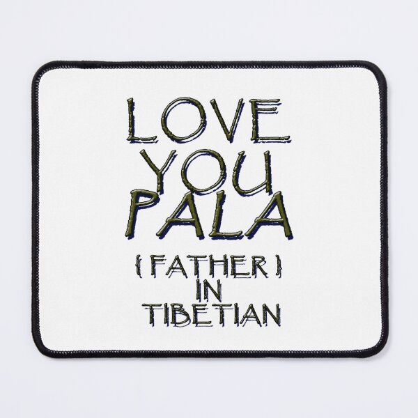 Item preview, LOVE YOU PALA, FATHER IN TIBETIAN 2 designed and sold by ILA-DODO.