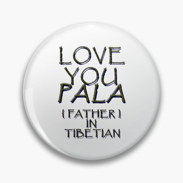 Item preview, TE AMO PALA, PADRE EN TIBETIAN 2 designed and sold by ILA-DODO.