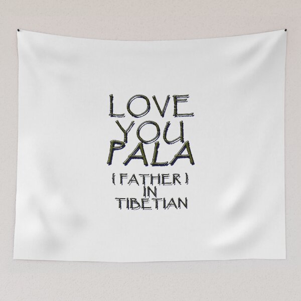 Item preview,  LOVE YOU PALA, FATHER IN TIBETIAN 2 designed and sold by ILA-DODO.