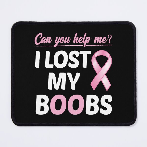 Item preview, I Lost My Boobs Mastectomy Breast Cancer designed and sold by KeltonMaggio.