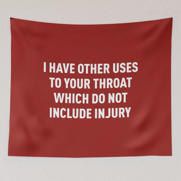 Item preview, I Have Other Uses To Your Throat Which Do Not Include Injury (Red BG) designed and sold by FilipeFerreira.