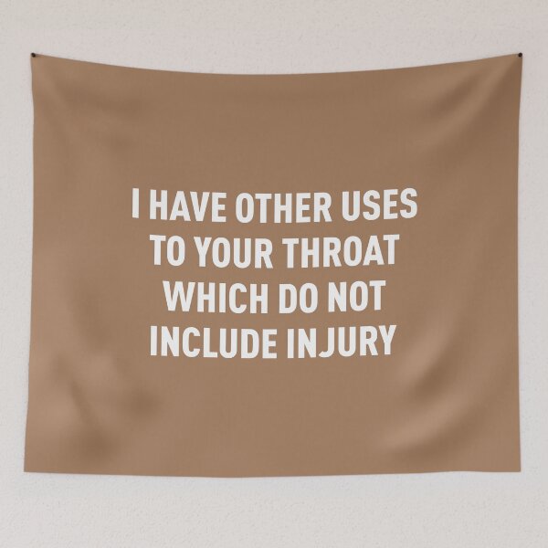 Item preview, I Have Other Uses To Your Throat Which Do Not Include Injury (Beige BG) designed and sold by FilipeFerreira.