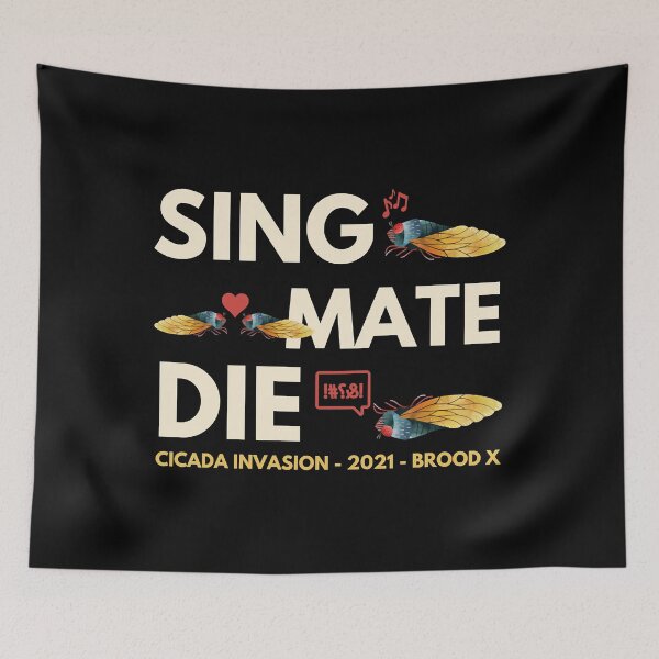 Item preview, Sing Mate Die Cicada Invasion designed and sold by KeltonMaggio.