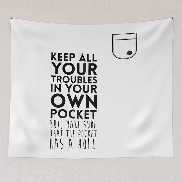 Item preview, Keep All Your Troubles In Your Own Pocket  designed and sold by chillaxcats.