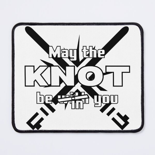 Item preview, May the KNOT be in you 1 designed and sold by VTbonds.