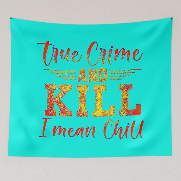 Item preview, True Crime and KILL I mean Chill. designed and sold by CristalleLisa.
