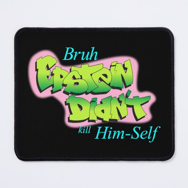 Item preview, Epstein Didnt Fresh Himself designed and sold by BetterDaze.