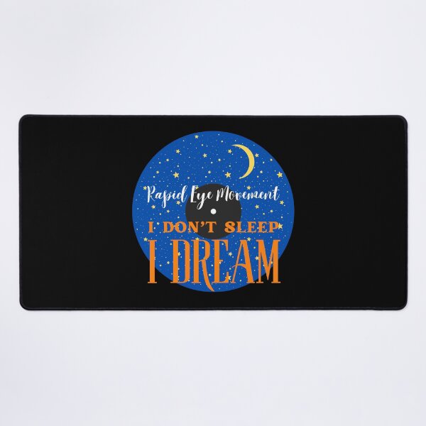 Item preview, I Don't Sleep I Dream designed and sold by AMERICANCHEEZ.