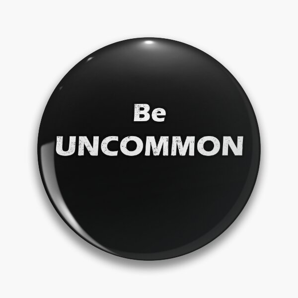 Item preview, Be Uncommon designed and sold by ROEfifty.