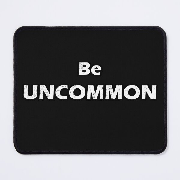 Item preview, Be Uncommon designed and sold by ROEfifty.