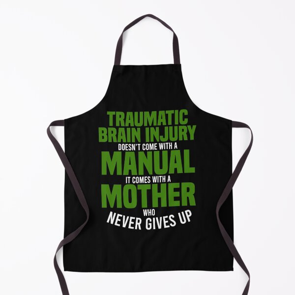 Item preview, Traumatic brain injury doesn't come with a manual It comes with a mother who never gives up designed and sold by andygiangore.
