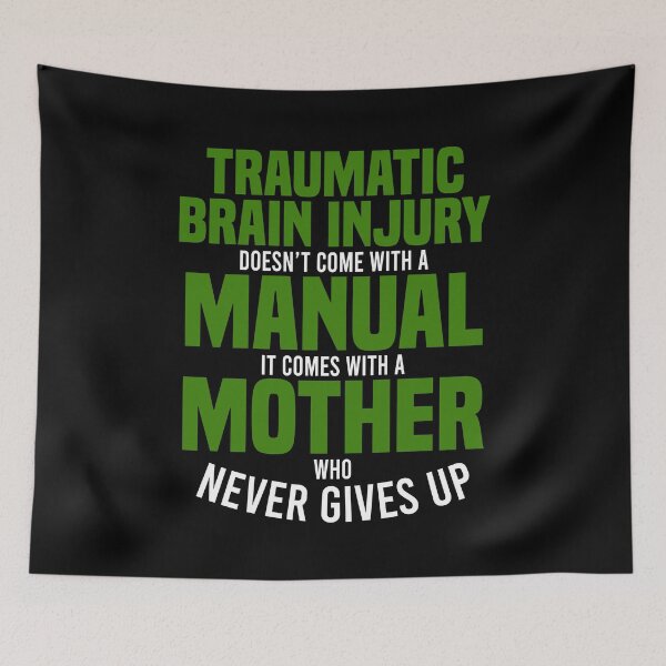 Item preview, Traumatic brain injury doesn't come with a manual It comes with a mother who never gives up designed and sold by andygiangore.