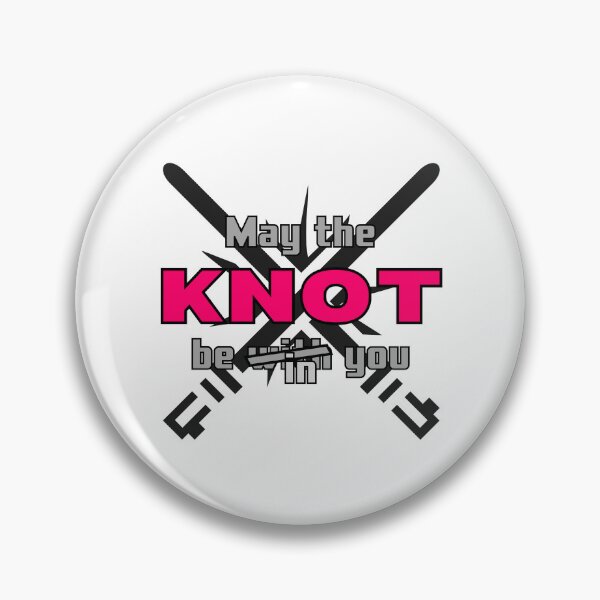 Item preview, May the KNOT be in you 3 designed and sold by VTbonds.