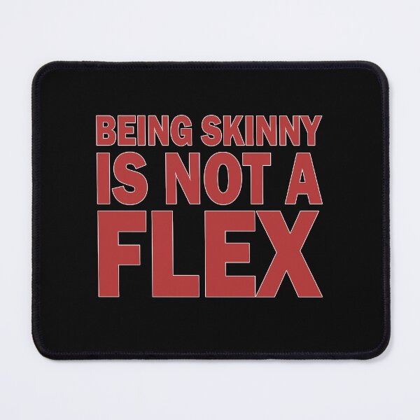 Item preview, Being skinny is not a flex designed and sold by andygiangore.