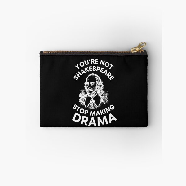 Item preview,  You're not Shakespeare, Stop making drama designed and sold by Goliardika-Shop.