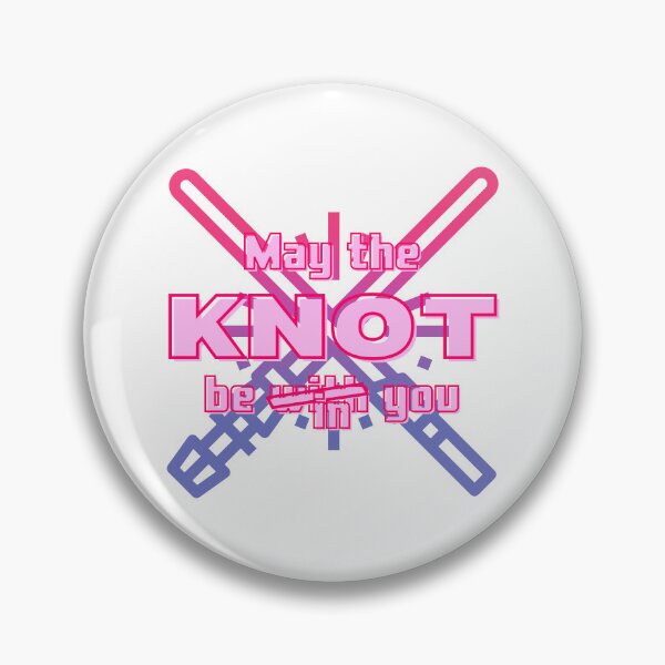 Item preview, May the KNOT be in you 4 designed and sold by VTbonds.