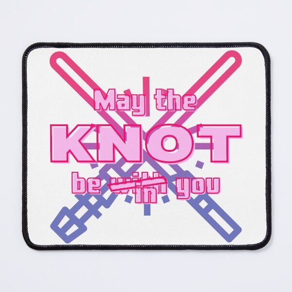 Item preview, May the KNOT be in you 4 designed and sold by VTbonds.