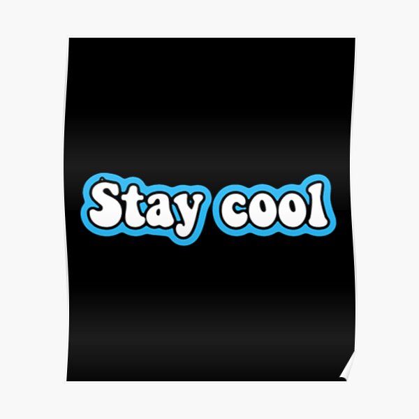 "Stay cool sticker" Poster for Sale by ThuTHaottn Redbubble
