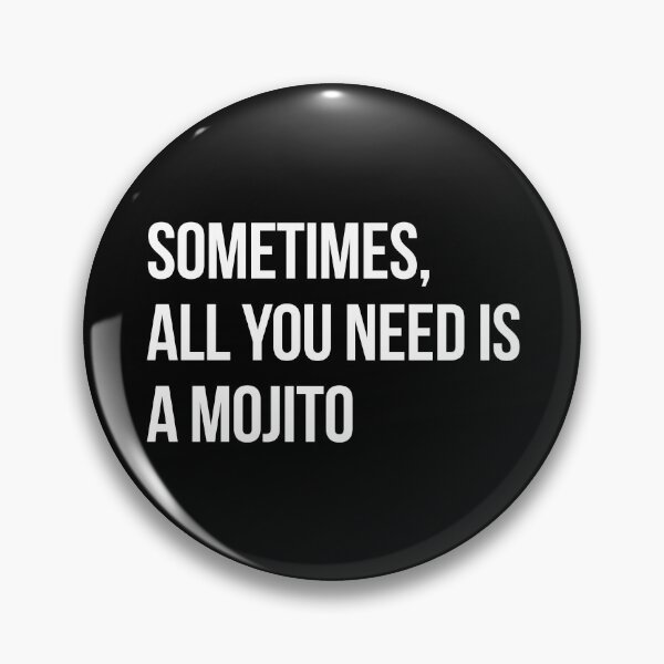 Item preview, Sometimes all you need is a mojito designed and sold by LatinoPower.