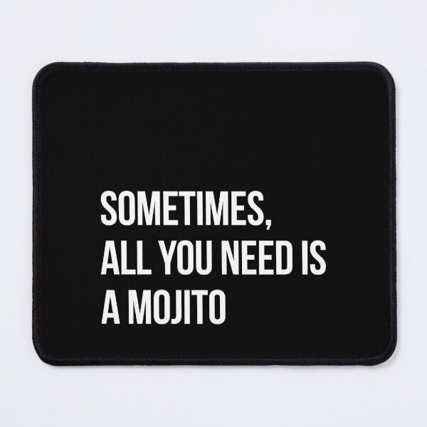 Item preview, Sometimes all you need is a mojito designed and sold by LatinoPower.