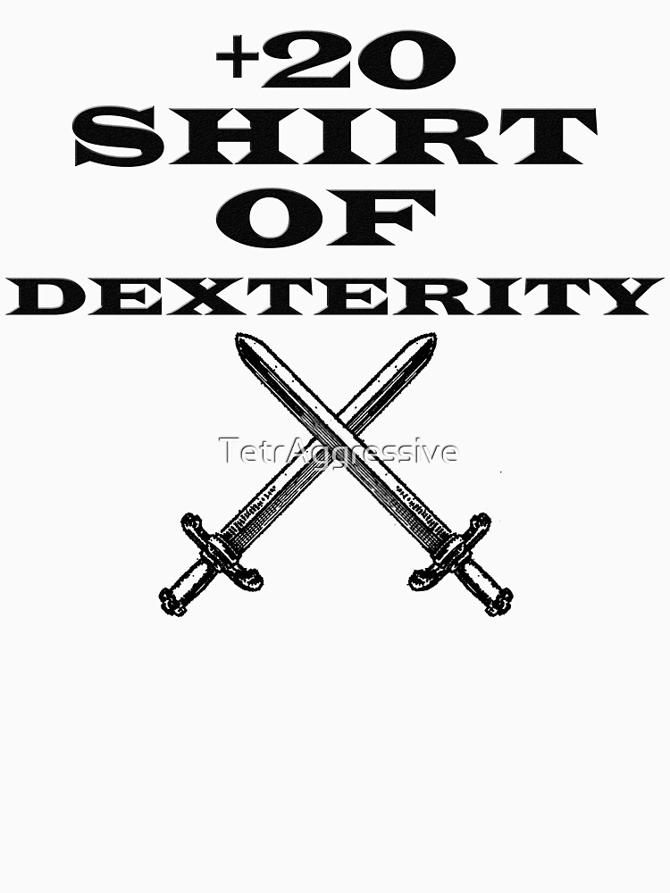+20 Shirt of Dexterity by TetrAggressive