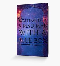 Waiting For A Mad Man With A Blue Box Greeting Card