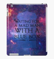 Waiting For A Mad Man With A Blue Box iPad Case/Skin