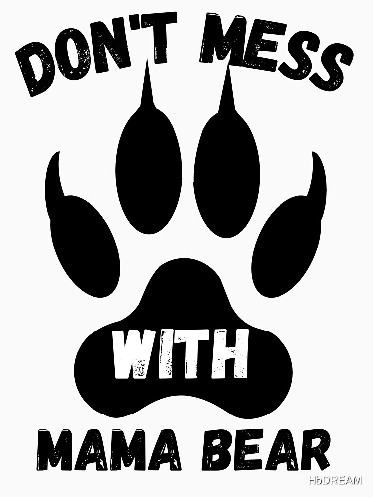 Mothers Day Don't Mess With Mama Bear Gifts Shirt